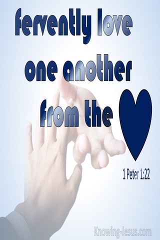 1 Peter 1:22 Fervently Love One Another From The Heart (blue)